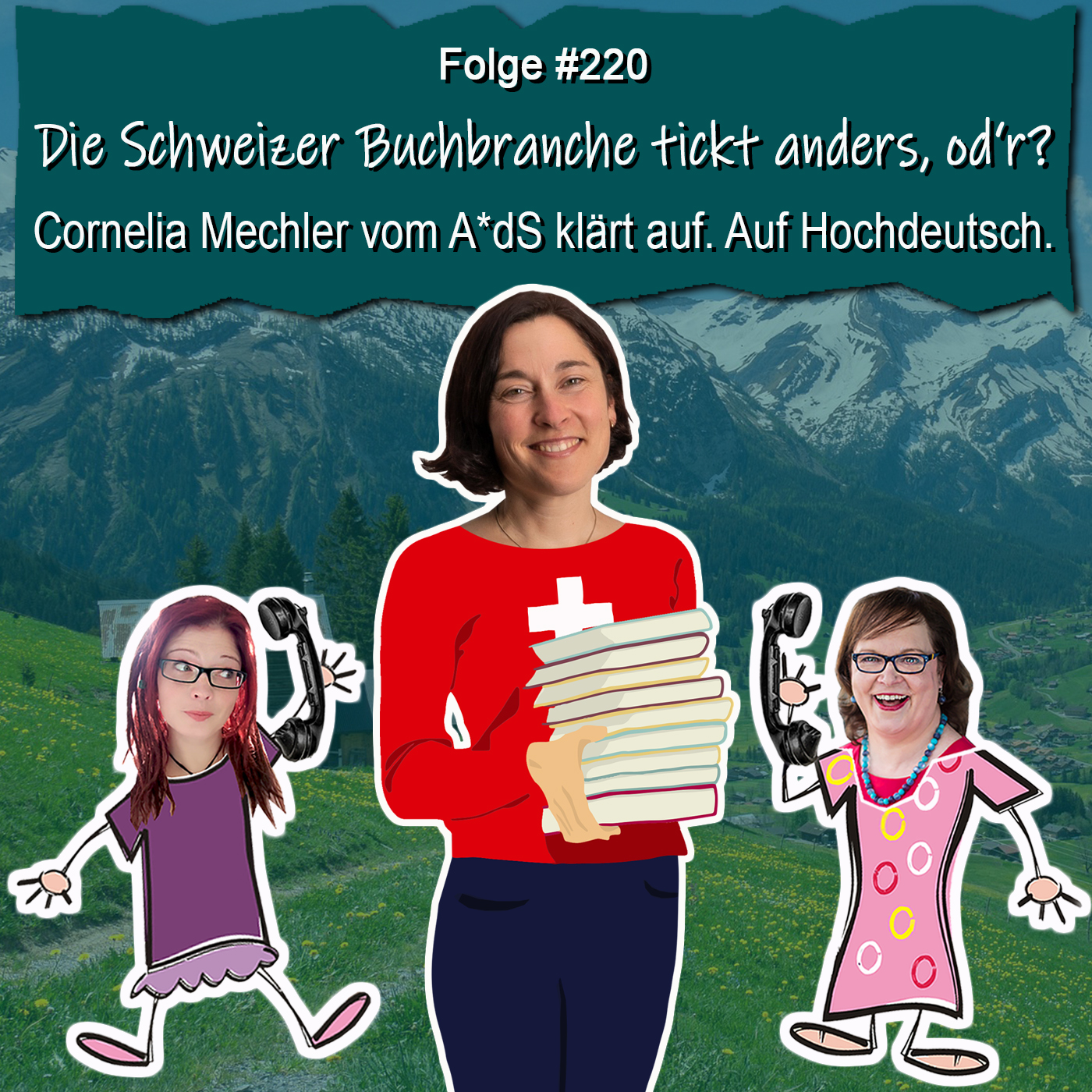 DZVDT 220 - Die Schweizer Buchbranche tickt anders, od‘r? Cornelia Mechler vom A*dS klärt auf. Auf Hochdeutsch.
