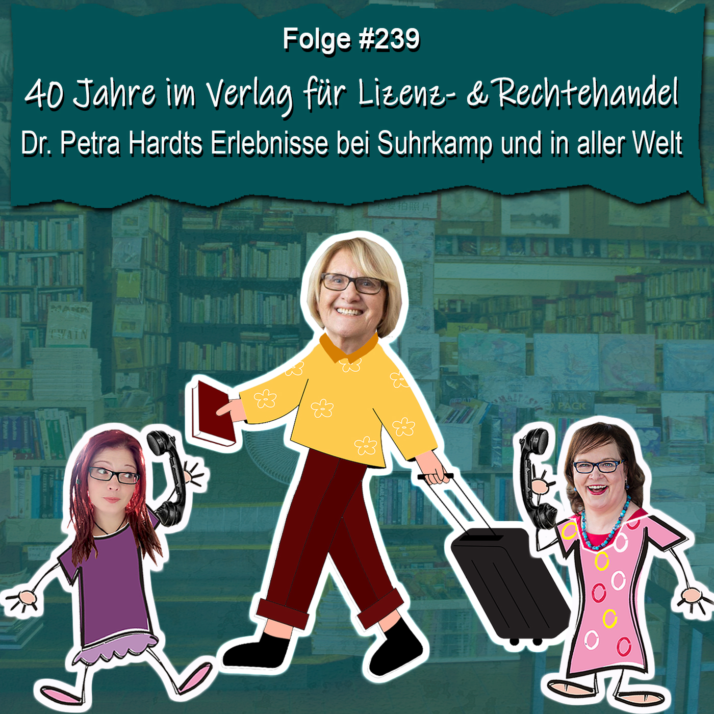 DZVDT 239 - 40 Jahre im Verlag für Lizenz- und Rechtehandel: Dr. Petra Hardts Erlebnisse bei Suhrkamp und in aller Welt